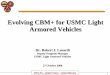 Evolving CBM+ for USMC Light Armored LAV...Global Vision - Global Mission 1 Evolving CBM+ for USMC Light Armored Vehicles Dr. Robert J. Lusardi Deputy Program Manager USMC Light Armored