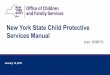 New York State Child Protective Services Manual York State Child Protective Services Manual January 18, 2018. January 24, 2018 2 ... • Preventing Sex Trafficking and Strengthening