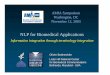 NLP for Biomedical Applications - Medical Ontology …mor.nlm.nih.gov/pubs/pres/20031112-AMIA-BioMining_panel.pdf · 11/12/2003 · NLP for Biomedical Applications Information integration