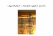 Overhead Transmission Lineseebag/Power Transmission Lines.pdfPhysical Characteristics – Overhead lines • An overhead transmission line usually consists of three conductors or bundles