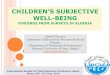 Children’s subjective well-being Findings from …€™S SUBJECTIVE WELL-BEING FINDINGS FROM SURVEYS IN ALGERIA International Society for Child Indicators Conference, Seoul, …