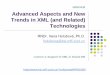 Advanced Aspects and New Trends in XML (and Related ... · Advanced Aspects and New Trends in XML (and Related) Technologies RNDr. Irena Holubová, ... Support of XML in Oracle DB