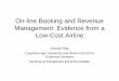 On-line Booking and Revenue Management: … Booking and Revenue Management: Evidence from a Low-Cost Airline Claudio Piga Loughborough University and Rimini Centre for Economic Analysis