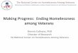 Making Progress: Ending Homelessness among … Progress Ending...The National Center on Homelessness Among Veterans Delivering coordinated, collaborative, evidence based solutions