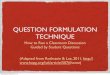QUESTION FORMULATION TECHNIQUEeduc463.weebly.com/uploads/8/6/2/3/8623935/qft_-_when_students_a… · QUESTION FORMULATION TECHNIQUE ... write an essay, analyze a word problem, 