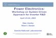 Power Electronics: Workshop on System Driven … · Power Electronics: Workshop on System Driven Approach for Inverter R&D April 23-24, 2003 Stan Atcitty Ward I. Bower Sandia National