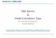 SQL Query Field Calculator Tips - Teachmegis Query & Field Calculator Tips for Data QC & Analysis in ... –SQL Mathematic Functions. 6 The Query Builder Lets review –Wildcards –NULL