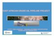 EAST AFRICAN CRUDE OIL PIPELINE PROJECT -   african crude oil pipeline project eacop feed overview â€“ tanzania upcoming opportunities workshop 22-january-2018