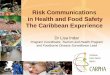 Risk Communications in Health and Food Safety The ... · Risk Communications in Health and Food Safety The Caribbean Experience Dr Lisa Indar Program Coordinator, Tourism and Health