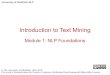 Introduction to Text Mining - GATE.ac.uk - index.html · Introduction to Text Mining: NLP foundations ... Data mining is about using analytical techniques to find interesting patterns