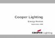 Cooper Lighting€¦ ·  · 2016-03-15Case Study – Results LED Opportunity Summary. Cooper Industries & Cooper Lighting. 4 Cooper Industries Cooper Industries is a …