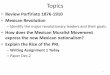 Review Porfiriato 1876-1910 Mexican Revolution … •Review Porfiriato 1876-1910 •Mexican Revolution –Identify the major revolutionary leaders and their goals. •How does the
