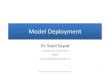 Model Deployment - Chemical Engineeringchem-eng.utoronto.ca/~datamining/Presentations/... · Model Deployment Dr. Saed Sayad ... •Use the data mining tool •Programming Scripts