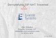 Demystifying SIP NAT Traversal - Evariste Sys · Demystifying SIP NAT Traversal Alex Balashov Evariste Systems LLC  (678) 954-0670 far-end 28 July