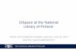 DSpace at the National Library of Finland - CORE fileTHE NATIONAL LIBRARY OF FINLAND DSpace at the National Library of Finland OAI10, Pre-Conference DSpace, Geneva, June 20, 2017 Jyrki
