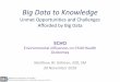Big Data to Knowledge - Data Science at NIH · Big Data to Knowledge Unmet Opportunities and Challenges Afforded by Big Data. ECHO . Environmental influences on Child Health Outcomes