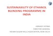 SUSTAINABILITY OF ETHANOL BLENDING PROGRAMME IN INDIAdirec2010.gov.in/pdf/Sustainability of Ethanol Blending Programme... · •Supply defaults due to higher price for alcohol 