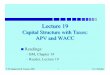 APV and WACC Capital Structure with Taxes: Lecture 19faculty.som.yale.edu/zhiwuchen/finance-core/slides/l19...3 Capital Structure with Taxes With taxes, cash flows now split into 3