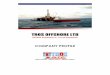 TROS OFFSHORE LTD OFFSHORE LTD... · TROS OFFSHORE LTD Global Experience, Local Expertise COMPANY PROFILE Offshore Vessels Marine Support Offshore Logistics . ... (AHTS) Towage operation