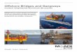 Offshore Bridges and Gangways - Maadi Group€¦ · Offshore Bridges and Gangways Innovative Solutions for Offshore and Maritime Structures ... - AWS D1.2/D1.2M:2014 Structural Welding