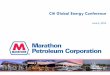 Citi Global Energy Conference - Marathon Petroleum · Citi Global Energy Conference ... 28,000 BPCD delayed Coker ... Strategy – Maximize “Price-Advantaged” Crude Oil 16 Bakken