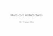 Multi-core Architectures - Seattle Universityfac-staff. â€¢Parallel computing? â€¢Multi-core architectures â€“Memory hierarchy â€“Vs. SMT â€“Cache coherence