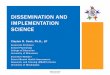 DISSEMINATION AND IMPLEMENTATION SCIENCE · IMPLEMENTATION SCIENCE ... Dental offices that employ strategic behavior change strategies ... information and intervention materials to