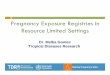Pregnancy Exposure Registries in Resource … Pregnancy Safer MDGs 4 and 5 (maternal and infant mortality) Challenges High maternal and neonatal mortality ratios Annual decline in