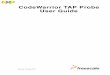 CodeWarrior Ethernet TAP Users Guide - NXP …cache.freescale.com/files/soft_dev_tools/doc/user_guide/CW_TAP_UG.… · CodeWarrior TAP Probe User Guide 7 † Software debug capabilities,