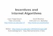 Incentives and Internet Algorithms - Computer Sciencejf/PODC03.pdf• Expected constant fraction of maximum profit if – maximum profit margin is large (> 300%), and – there is