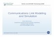Communications Link Modeling and Simulation - ACAST · Communications Link Modeling and Simulation Steven Bretmersky Department of Electrical and Computer Engineering ... program