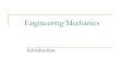 Introduction - IIT Bombayminamdar/ce102/Files/Chapter-1.pdf · Merriam, J. L. and L. G. Kraige, Engineering Mechanics Vol-1 & 2, ... (motion in dynamics) will be indispensable in