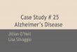 Case Study # 25 Alzheimer’s Diseasejillianmoneil.weebly.com/uploads/2/4/5/6/24561249/alzheimers... · Case Study # 25 Alzheimer’s Disease ... dietetics and nutrition terminology(IDNT)