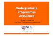 Undergraduate Programmes 2015/2016 - NUS Computing · Undergraduate Programmes 2015/2016 ... MA1100 before 7. ... These MCs must be earned from NUS modules with assigned grades, or