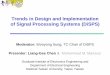 Trends in Design and Implementation of Signal Processing Systems …signalprocessingsociety.org/uploads/Publications/SPM/DISP_actual... · Trends in Design and Implementation of Signal