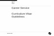 Career Service Curriculum Vitae Guidelines - … write a winning resume, ... Curriculum Vitae_Guidelines Presentation_2018. 23 ... as though you're attending an interview