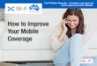 How to Improve Your Mobile Coverage - Mobile Booster · How to Improve Your Mobile Coverage Signal Strength – GSM & 3G/HSPA (RSSI) Applicable to GSM and 3G networks. ... How to