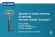 Speech-in-Noise Hearing Screening: the new Golden Standard · Speech-in-Noise Hearing Screening: the new Golden Standard ... • Google Nexus (Asus) or Samsung Galaxy ... EFAS working