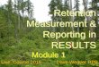 Retention Measurement & Reporting in RESULTS SS Live Meeting... · Retention Measurement & Reporting in RESULTS ... Retention Training Design ... Retention Survey Techniques and