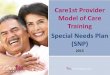 Care1st Provider Model of Care Training Special … Provider Model of Care Training . Special Needs Plan (SNP) ... nursing facility, ... sources in order to report on the MOC quality