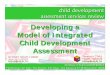Developing a Model of Integrated Child Development Assessment … · Model of Integrated Child Development Assessment Children’s Health CONFERENCE s Health CONFERENCE Health Care