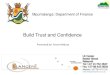 Presented by: Yvone Mabuza - finance.mpu.gov.zafinance.mpu.gov.za/documents/ia.Build.Trust.and.Confidence.pdf · •to build trust into our everyday practices and ... (interpersonal