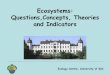 Ecosystems: Questions,Concepts, Theories and Indicators · Ecosystems: Questions,Concepts, Theories and Indicators. Outline ... Seepage Groundwater Stand and atmosphere Humic soil