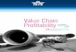 Value Chain Profitability - IATA - Home · Value Chain Profitability An analysis of the level of investor returns within the airline industry and its supply chain. IATA ECONOMICS