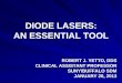 DIODE LASERS AN ESSENTIAL TOOL - University at … Documents...diode lasers: an essential tool beauty is in the details. diode laser the essential technologies i would not practice