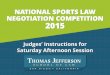 NATIONAL SPORTS LAW NEGOTIATION COMPETITION   2015 - Round 2 Judges...Judgesâ€™ Instructions for Saturday Afternoon Session NATIONAL SPORTS LAW NEGOTIATION COMPETITION 2015