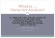 What Is Fuzzy Set Analysis? - University of Manchesterhummedia.manchester.ac.uk/institutes/methods-manchester/docs/fuzz… · What Is ... Fuzzy Set Analysis? ... Theory, Culture and