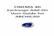 CINEMA 4D Exchange Add On Guide for ARCHICADhelpcenter.graphisoft.com/wp-content/uploads/2016/06/Cinema_4D... · Overview CINEMA 4D Exchange Add‐On User Guide for ARCHICAD 5 Overview