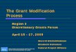 The Grant Modification Process · The Grant Modification Process Purpose – Provide guidance on ... Types of Modifications Change in Scope of Work Budget Realignment Equipment Approval