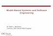 Model-Based Systems and Software Engineering ·  · 2016-02-06Practice Systems development is driven by loosely-coupled documents (document- ... Models in Software Engineering A
